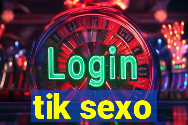 tik sexo